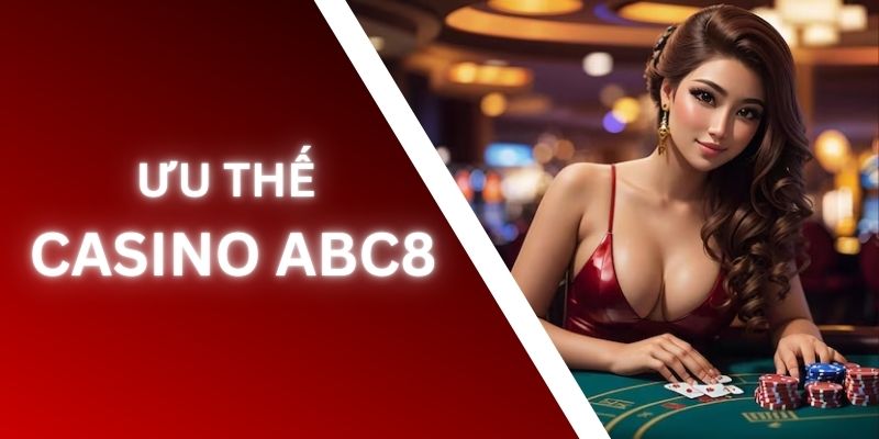 Điểm vượt trội giúp sảnh casino tại abc8 thu hút đông đảo người chơi