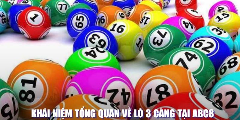 Khái niệm tổng quan về lô 3 càng