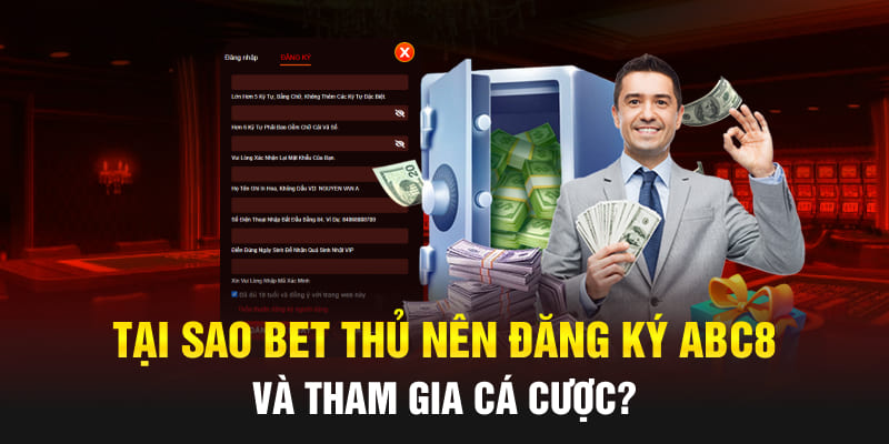 Các lý do lựa chọn đăng ký ABC8 uy tín