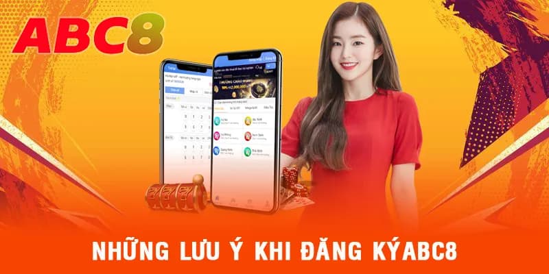 Những lưu ý cần tránh khi đã đăng ký ABC8