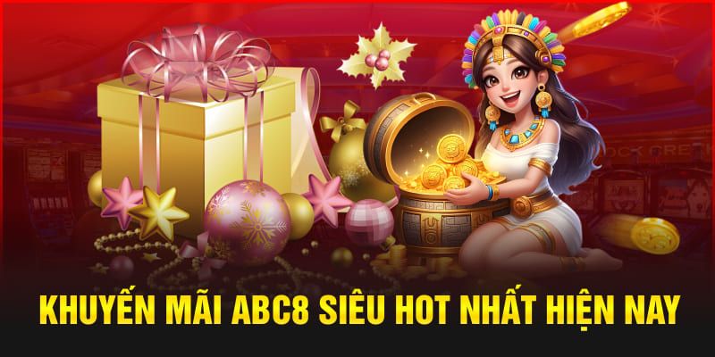 Top các khuyến mãi hấp dẫn khác đang có tại nhà cái ABC8